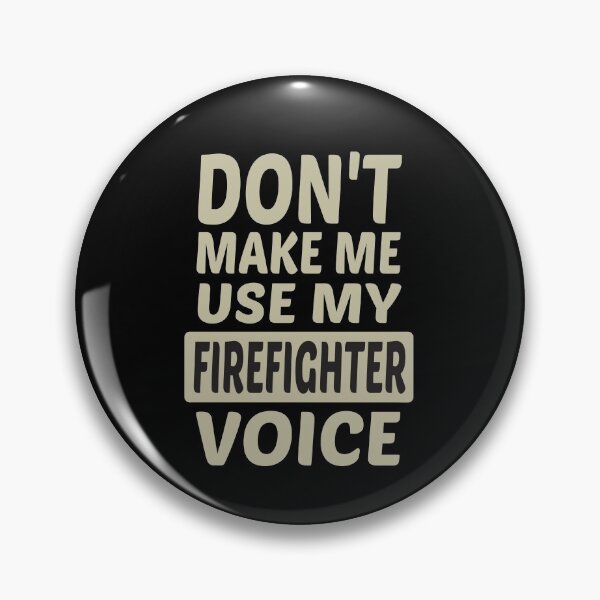 Item preview, Don't Make Me Use My Firefighter Voice, Cute Funny Gift Ideas For Fireman designed and sold by awesomedraw.