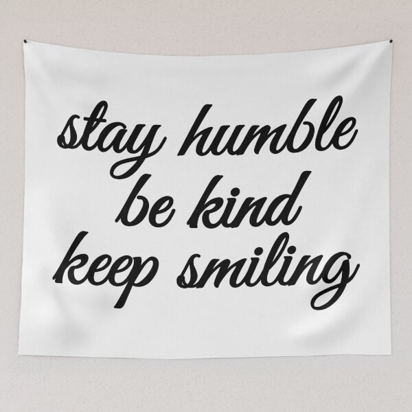 Item preview, Stay Humble Be Kind Keep Smiling designed and sold by YOYOCollection.