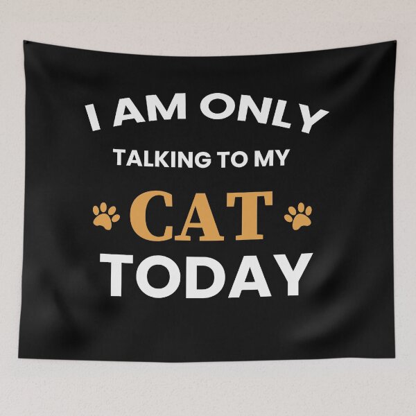 Item preview, I  AM ONLY TALKING TO MY CAT TODAY- funny designed and sold by First Store.