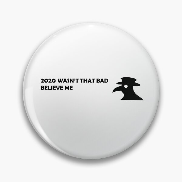 Item preview, 2020 Wasn't That Bad, Believe Me designed and sold by Glatziere.