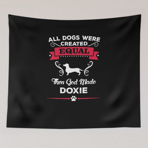 Item preview, All Dogs Were Created Equal - DOXIE designed and sold by pannolinno.