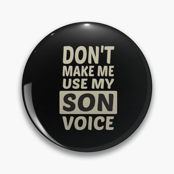 Item preview, Don't Make Me Use My Son Voice, Cute Funny Gift Idea For Son designed and sold by awesomedraw.