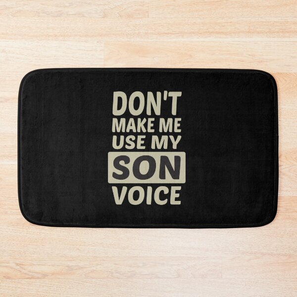 Item preview, Don't Make Me Use My Son Voice, Cute Funny Gift Idea For Son designed and sold by awesomedraw.