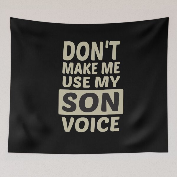 Item preview, Don't Make Me Use My Son Voice, Cute Funny Gift Idea For Son designed and sold by awesomedraw.