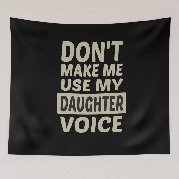 Item preview, Don't Make Me Use My Daughter Voice, Cute Funny Gift For Daughter designed and sold by awesomedraw.