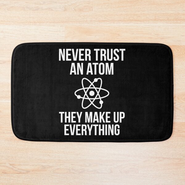 Item preview, Never Trust An Atom designed and sold by evokearo.