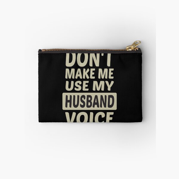 Item preview, Don't Make Me Use My Husband Voice, Cute Funny Gift Idea designed and sold by awesomedraw.
