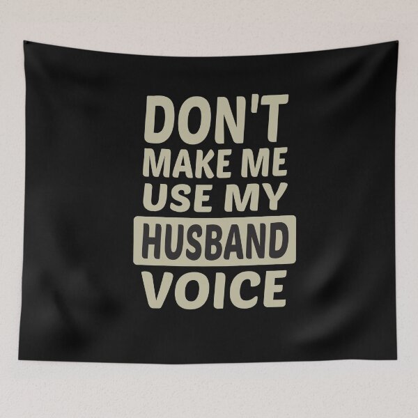 Item preview, Don't Make Me Use My Husband Voice, Cute Funny Gift Idea designed and sold by awesomedraw.