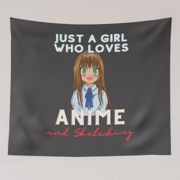 Item preview, Just A Girl who Loves Anime and Sketching designed and sold by Skaters.