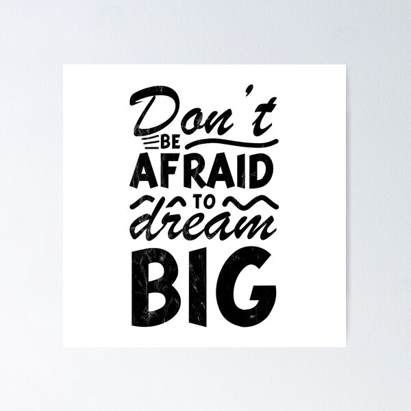 Dont Be Afraid Posters for Sale | Redbubble