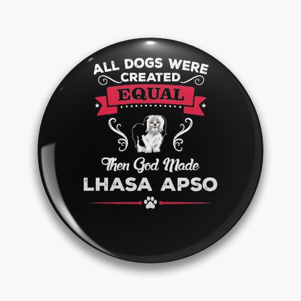 Item preview, All Dogs Were Created Equal - LHASA APSO designed and sold by pannolinno.