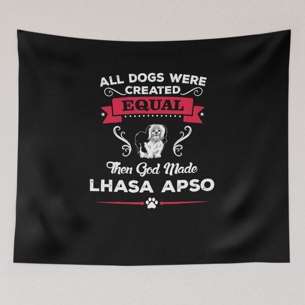 Item preview, All Dogs Were Created Equal - LHASA APSO designed and sold by pannolinno.