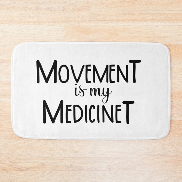 Item preview, Movement is my Medicine designed and sold by gillys.