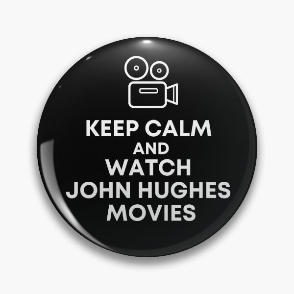 Item preview, Keep calm and watch John Hughes movies! designed and sold by GenXGrunge.