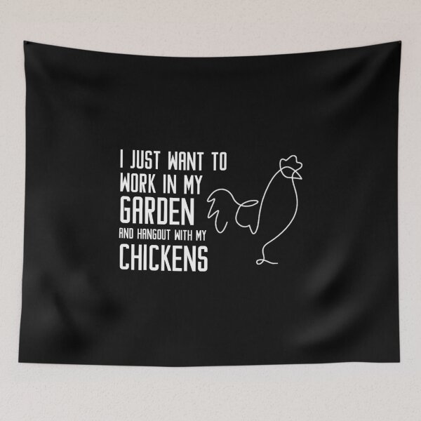 Item preview, I Just Want To Work In My Garden And Hangout With My Chickens designed and sold by ardasen.