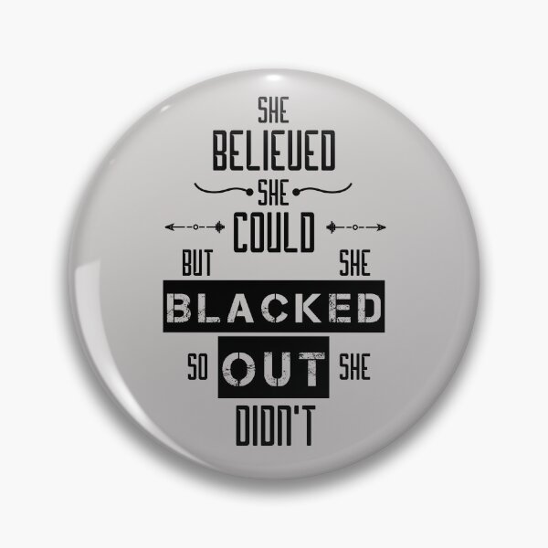 Item preview, She Believed She Could But Then She Blacked Out So She Didnt designed and sold by AshzShop.