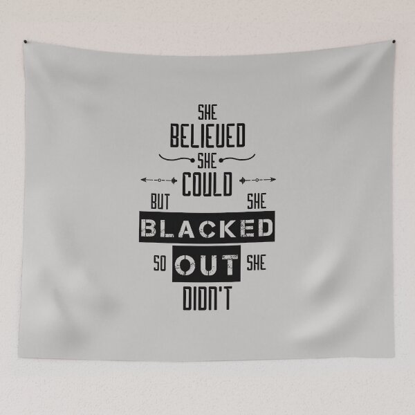 Item preview, She Believed She Could But Then She Blacked Out So She Didnt designed and sold by AshzShop.