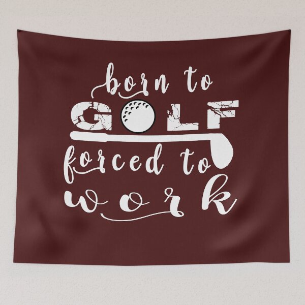Item preview, born to golf forced to work designed and sold by ishako online.