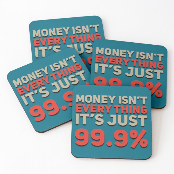 Item preview, Funny quote Money is not Everything designed and sold by bradm50.