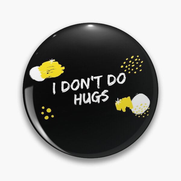 Item preview, I don't do Hugs designed and sold by Ava Rozalinda.