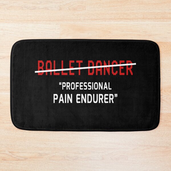 Item preview, Ballet Dancer Pain Endurer Funny Endure Joke Ballerina Gift designed and sold by trendo.