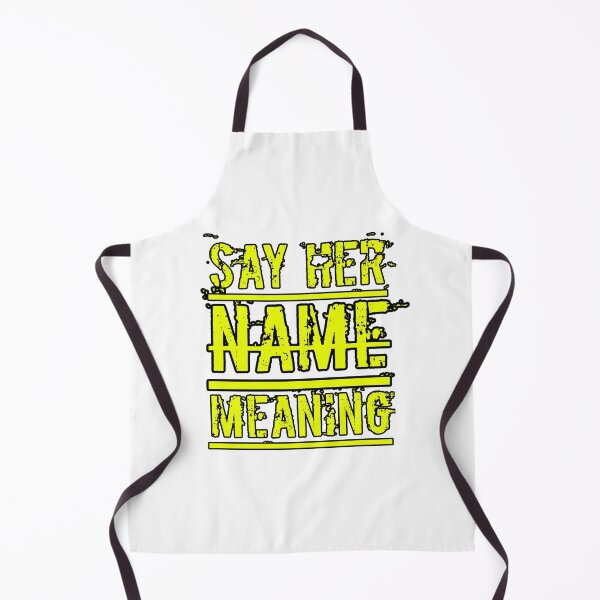 Item preview, SAY HER NAME MEANING designed and sold by Caesar-store.