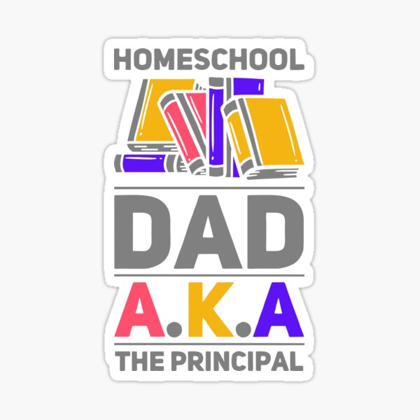 Homeschool Dad AKA The Principal Sticker