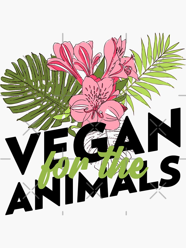 "Vegan for the Animals Flower Design for Vegans" Sticker for Sale by