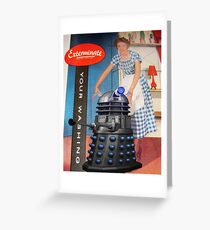 Exterminate .... your washing Greeting Card