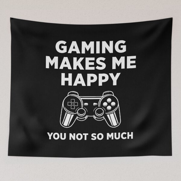 Item preview, Gaming Makes Me Happy You Not So Much designed and sold by volshirts.