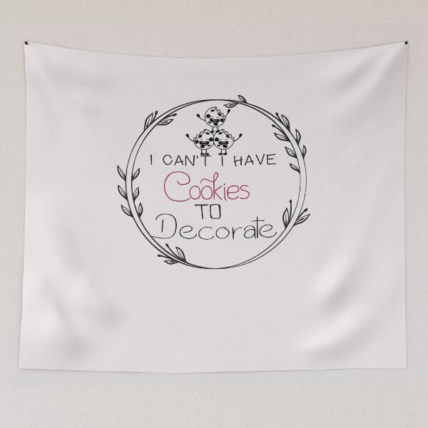 Item preview, I Can't I Have Cookies To Decorate - Funny - bake bread - Baking  designed and sold by Hannah  Pillic.