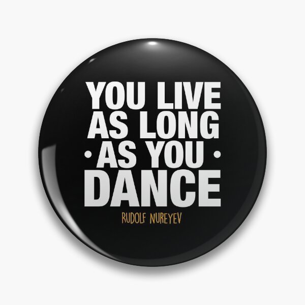 Item preview, You live as long as you dance by Rudolf Nureyev designed and sold by Dzulhan.