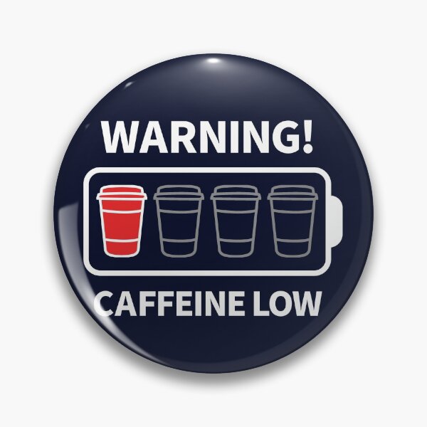 Item preview, Warning Caffeine Low designed and sold by GeeksUnique.