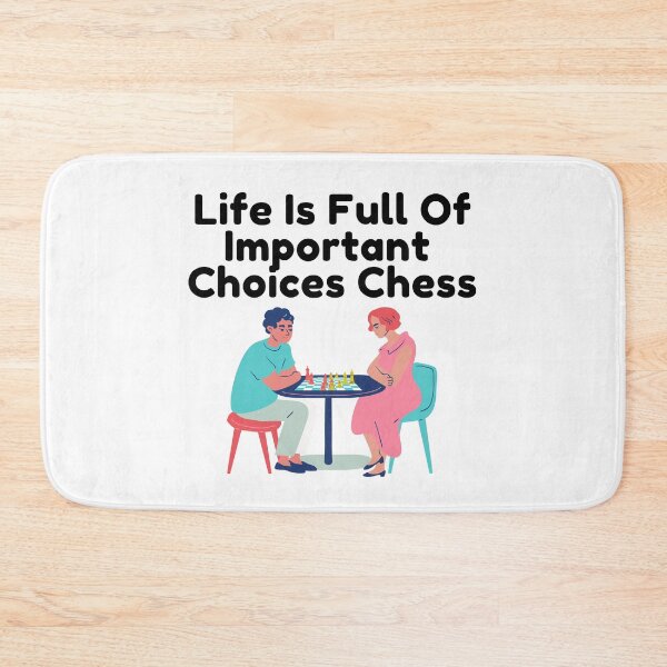 Item preview, Life Is Full Of Important Choices Chess designed and sold by leonmarket.