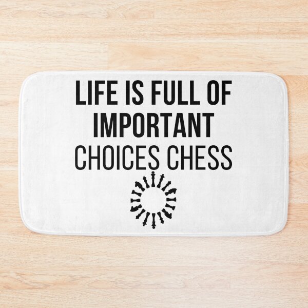 Item preview, Life Is Full Of Important Choices Chess designed and sold by leonmarket.