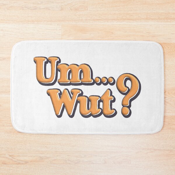 Item preview, Um... wut? designed and sold by portokalis.