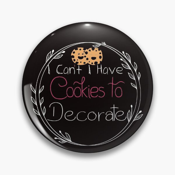 Item preview, I Can't I Have Cookies To Decorate - Funny - Baking - bake bread  designed and sold by Hannah  Pillic.