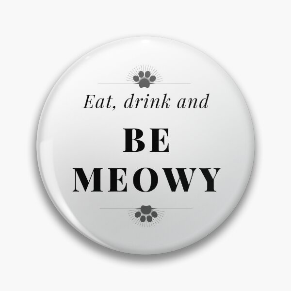 Item preview, Eat Drink And Be Meowy designed and sold by ManiaTeec.
