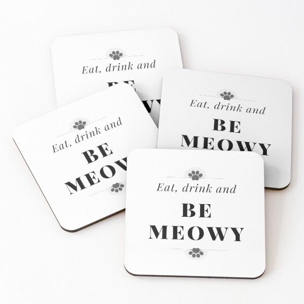 Item preview, Eat Drink And Be Meowy designed and sold by ManiaTeec.