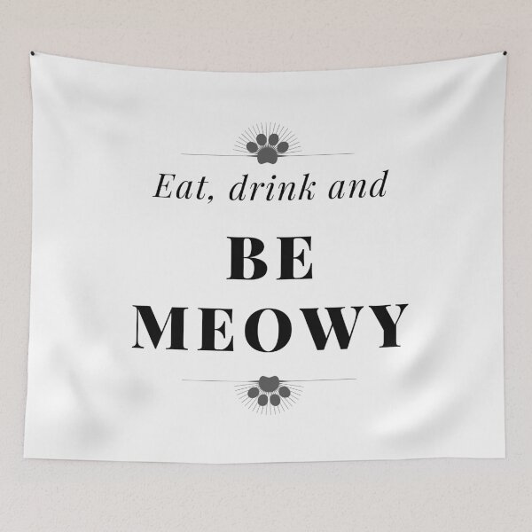 Item preview, Eat Drink And Be Meowy designed and sold by ManiaTeec.