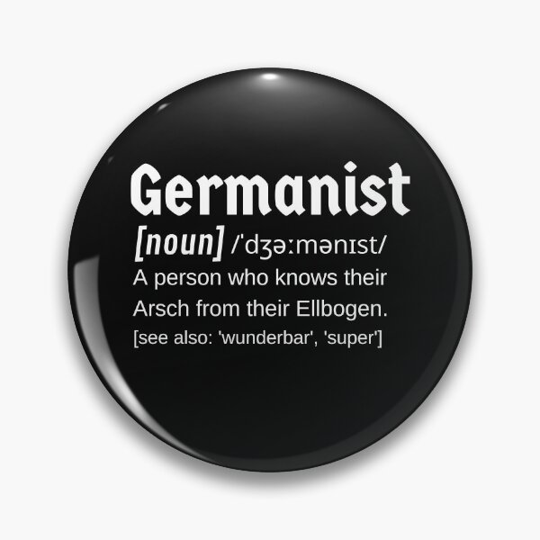 Item preview, Germanist. Noun. A Person who knows their Arsch from their Ellbogen. designed and sold by Time4German.