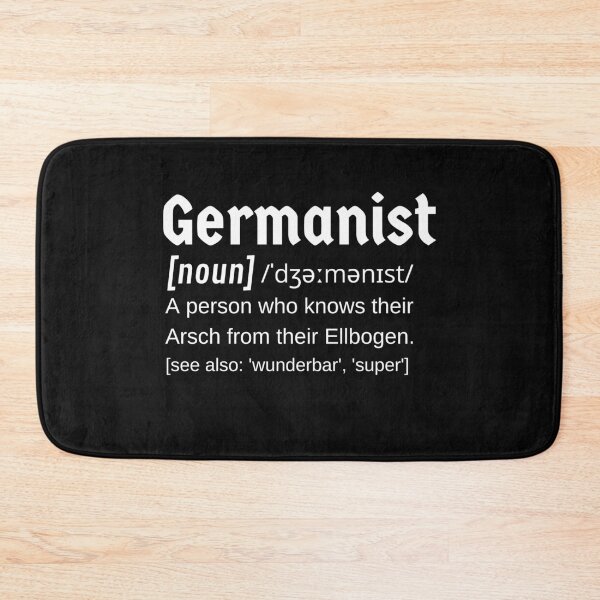 Item preview, Germanist. Noun. A Person who knows their Arsch from their Ellbogen. designed and sold by Time4German.