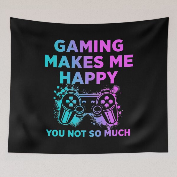 Item preview, Gaming Makes Me Happy You Not So Much designed and sold by volshirts.