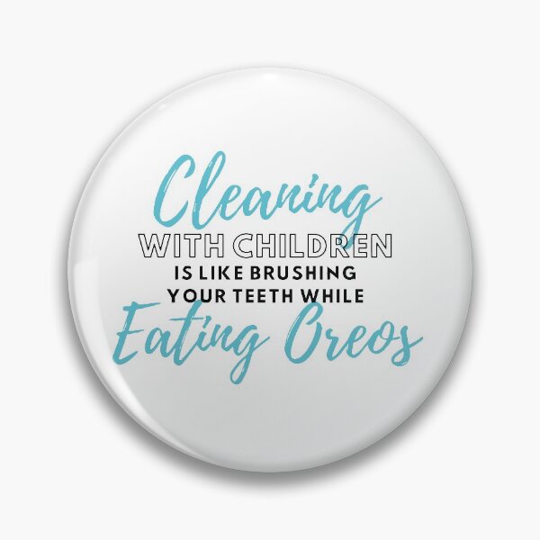 Item preview, Cleaning With Children Is Like Brushing Your Teeth While Eating Oreos designed and sold by Mandarkhahaha.