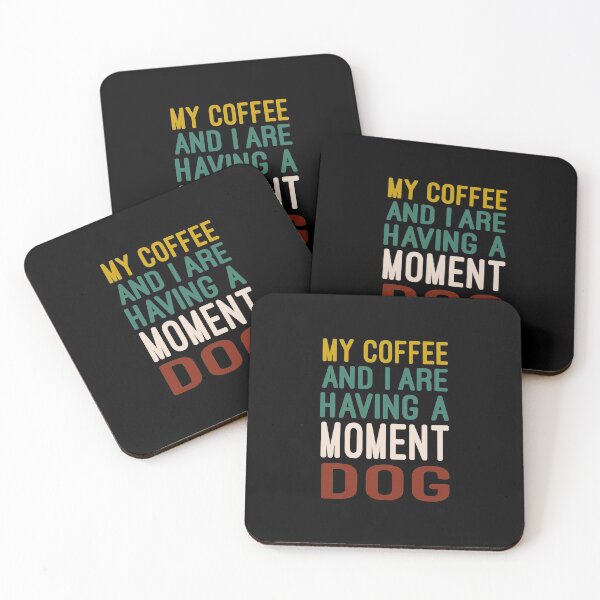 Item preview, my coffee and i are having a moment dog designed and sold by Nerd Digs.
