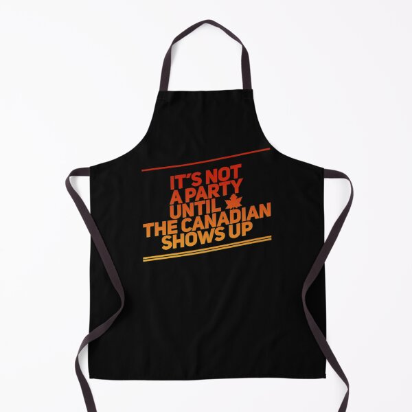 Item preview, Its Not Party Until Canadian Shows Up designed and sold by Artistive.