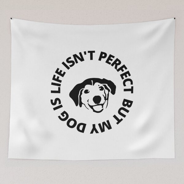 Item preview, Life Isn't Perfect But My Dog Is designed and sold by Totaghyr.