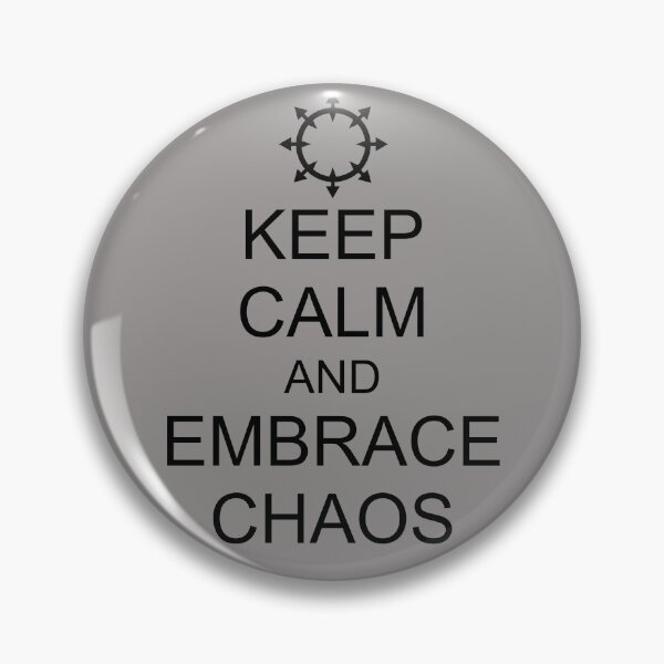 Item preview, KEEP CALM AND EMBRACE CHAOS designed and sold by WarGear.