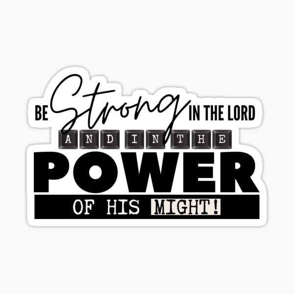 be-strong-in-the-lord-in-the-power-of-his-might-sticker-by