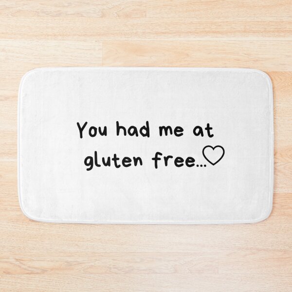Item preview, You had me at gluten free designed and sold by GlutenFreeTee.